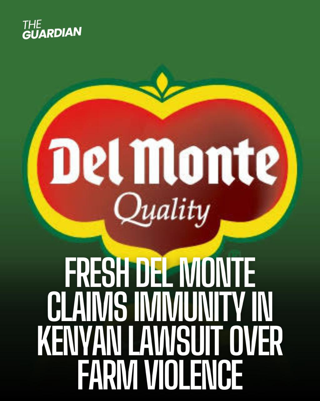 Fresh Del Monte claims immunity in Kenyan lawsuit over farm violence