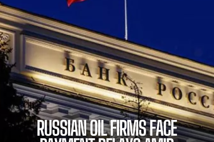 Russian oil businesses have been experiencing payment delays for crude and fuel for several months.