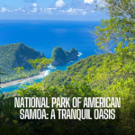 With the astronomical increase in US national park visitation in the previous few years, the National Park of American Samoa is a literal breath of fresh air.