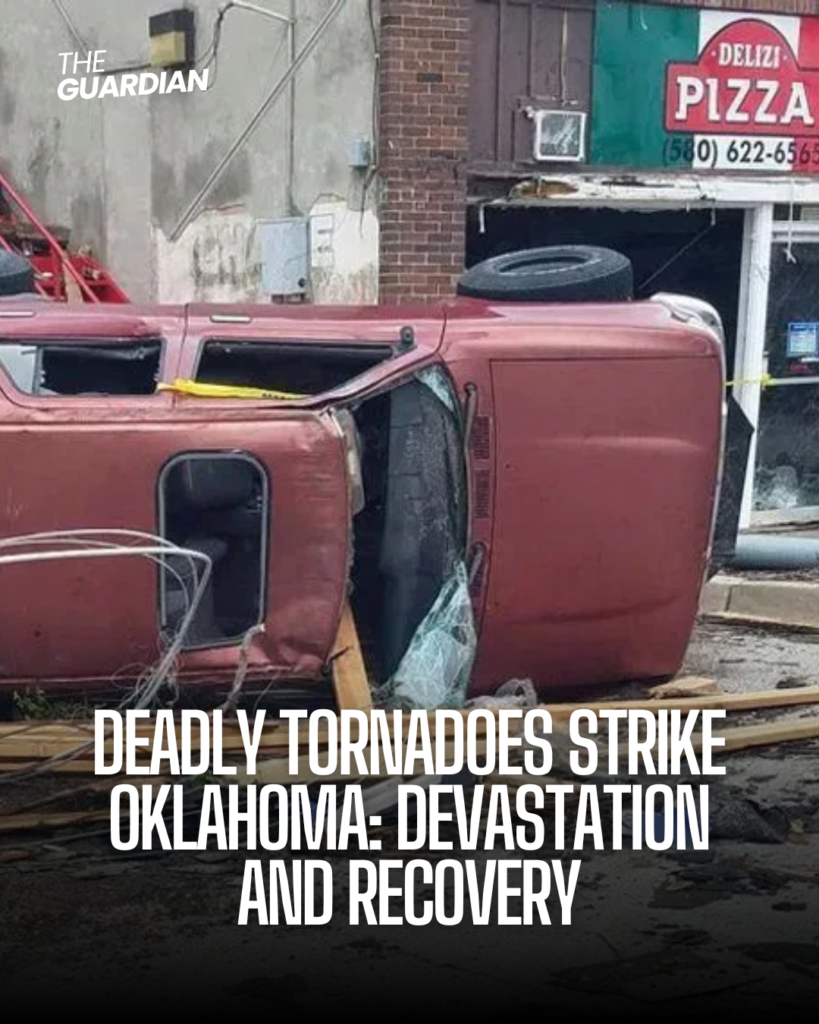 Deadly Tornadoes Strike Oklahoma: Devastation and Recovery - USA Guardian